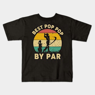 Vintage Best Pop Pop By Par Funny Golfing Golf Player Gift Kids T-Shirt